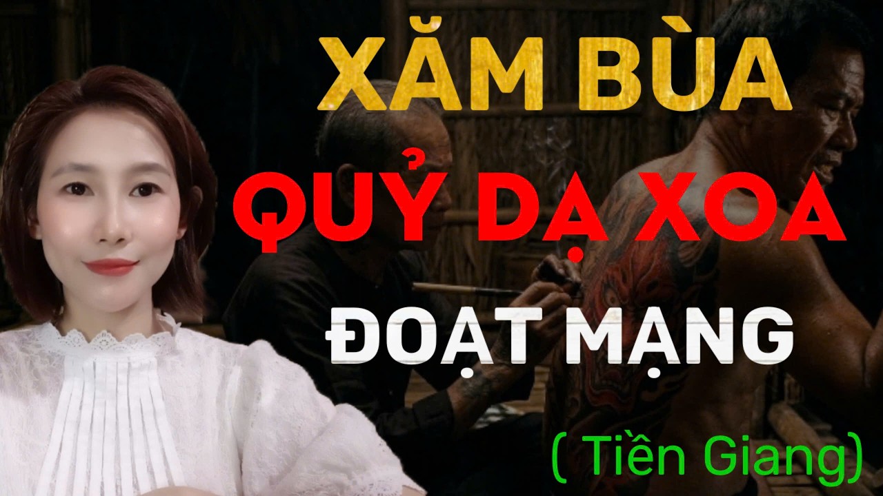 Tập 315 : XĂM BÙA QUỶ DẠ XOA ĐOẠT MẠNG chuyện ma đời thường_CHUYỆN MA THẬP NHẤT