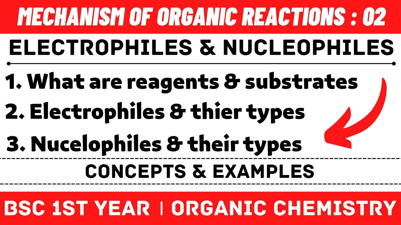 Reagents and Substrates |Electrophiles & Nucleophiles | Mechanism of organic reactions | Chemboost |