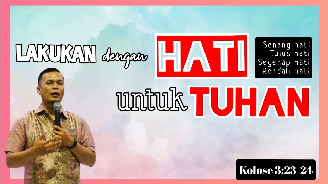 Khotbah Lakukan bagian Kita Tuhan lakukan bagian-Nya - Kolose 3:23-24
