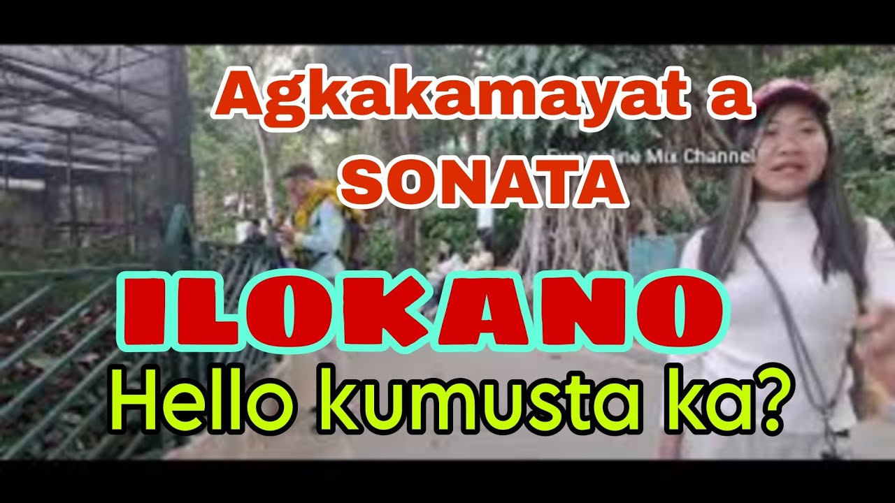 AGKAKAMAYAT A SONATA ILOKANO/ HELLO KUMUSTA KA? /Evangeline mix channel 