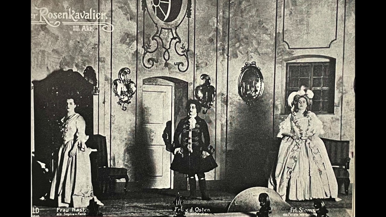 Original 1911 cast of Rosenkavalier: Siems, von der Osten, Nast