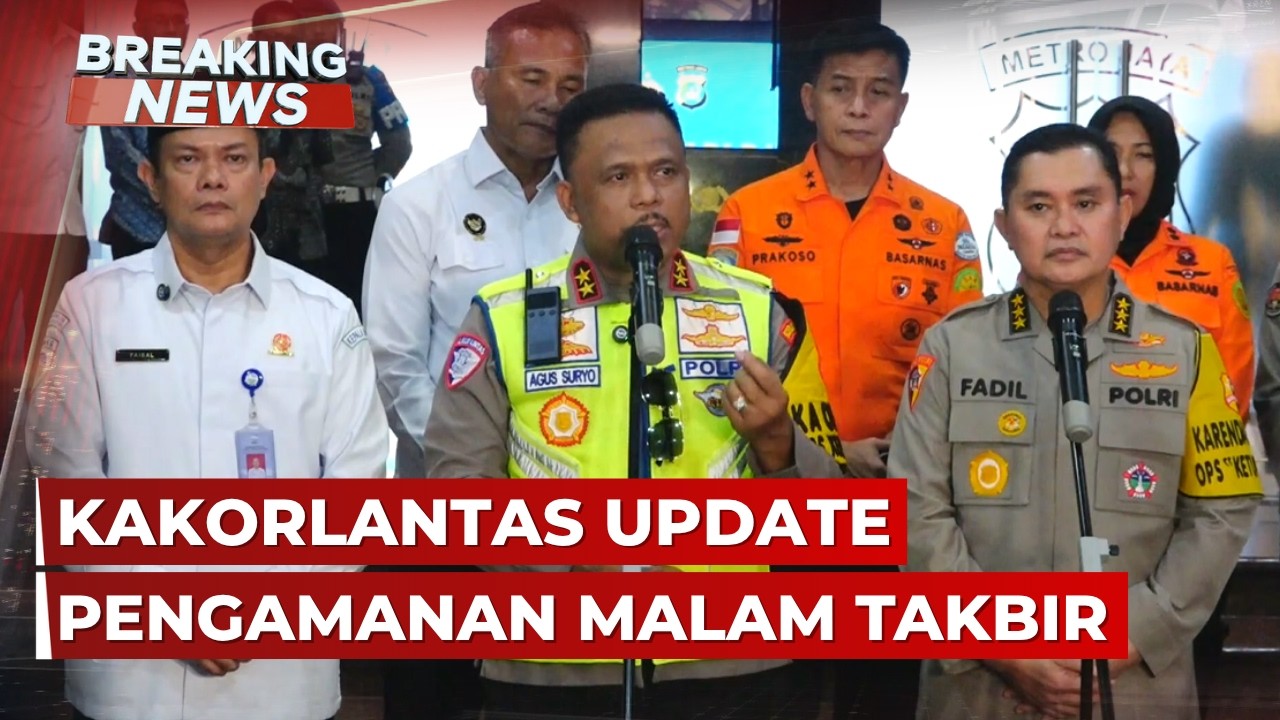 BREAKING NEWS - Kakorlantas Update Pengamanan Malam Takbir Idul Fitri 1447 H