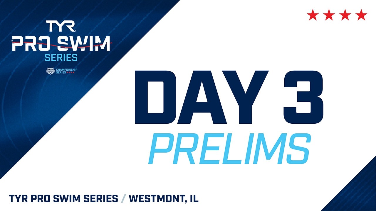 Day 3 Prelims | 2026 TYR Pro Swim Series Westmont
