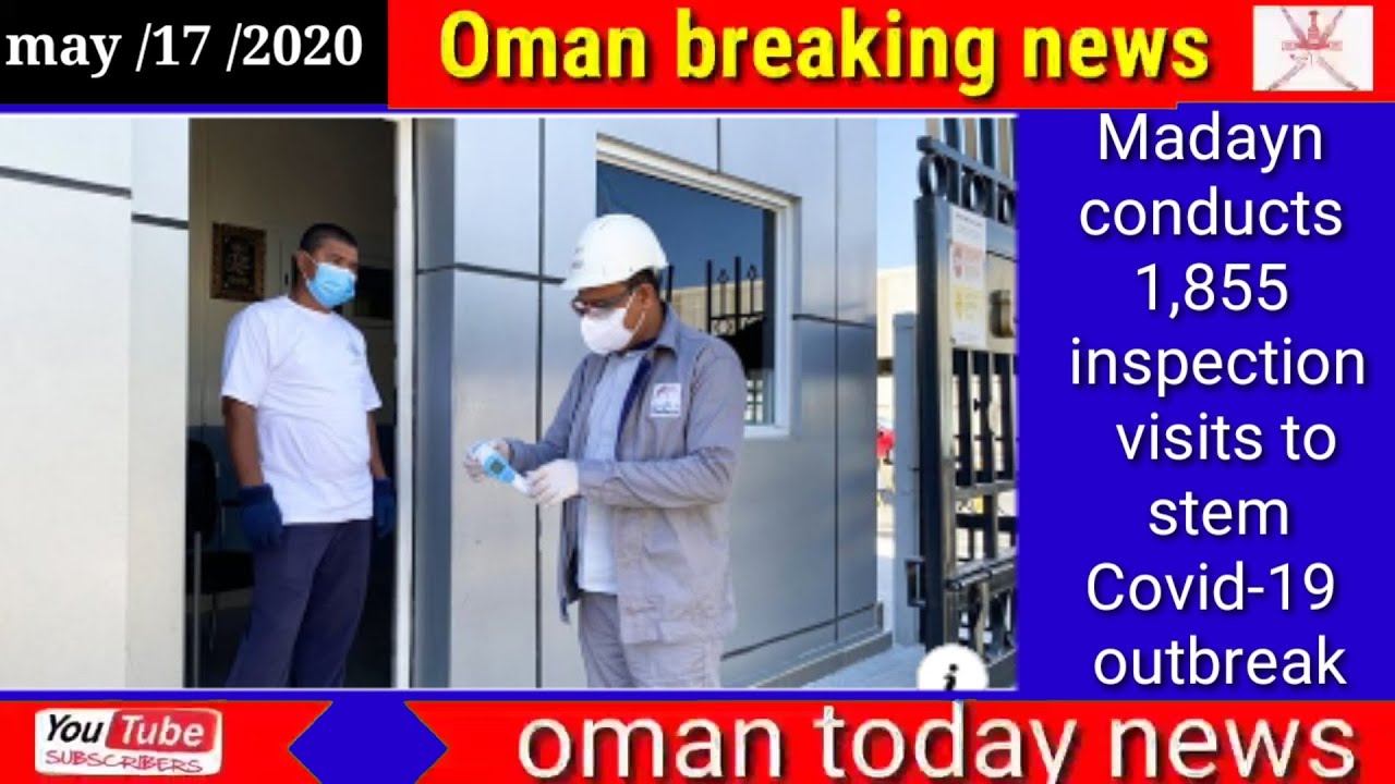 Oman news today Madayn conducts 1,855 inspection visits to stem Covid-19 outbreak