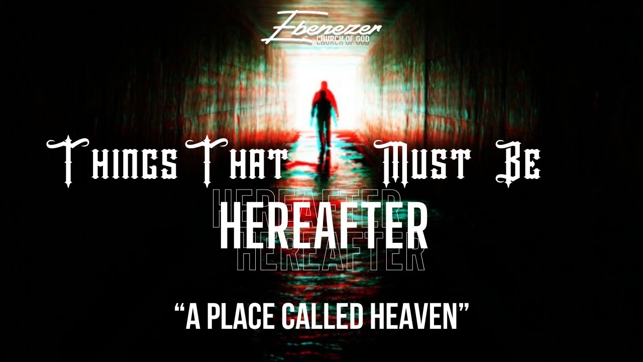 A Place Called Heaven  | Things That Must Be Hereafter | Bishop Dr. Oliver  Subryan
