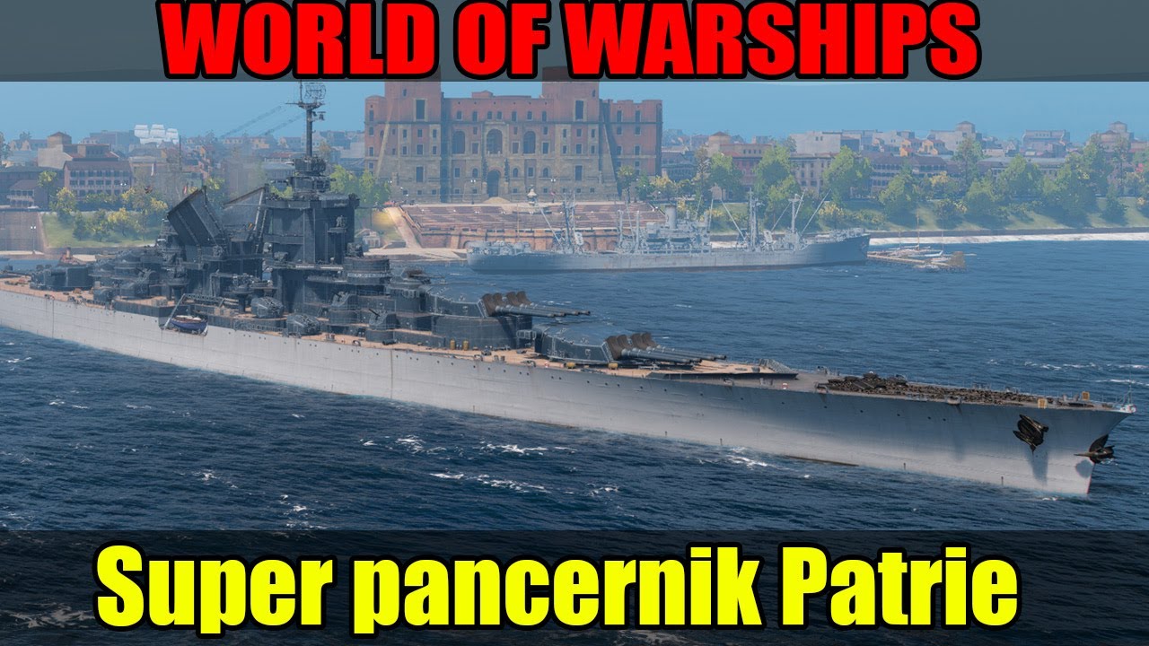 Patrie czyli najbardziej uniwersalny super pancernik - World of Warships