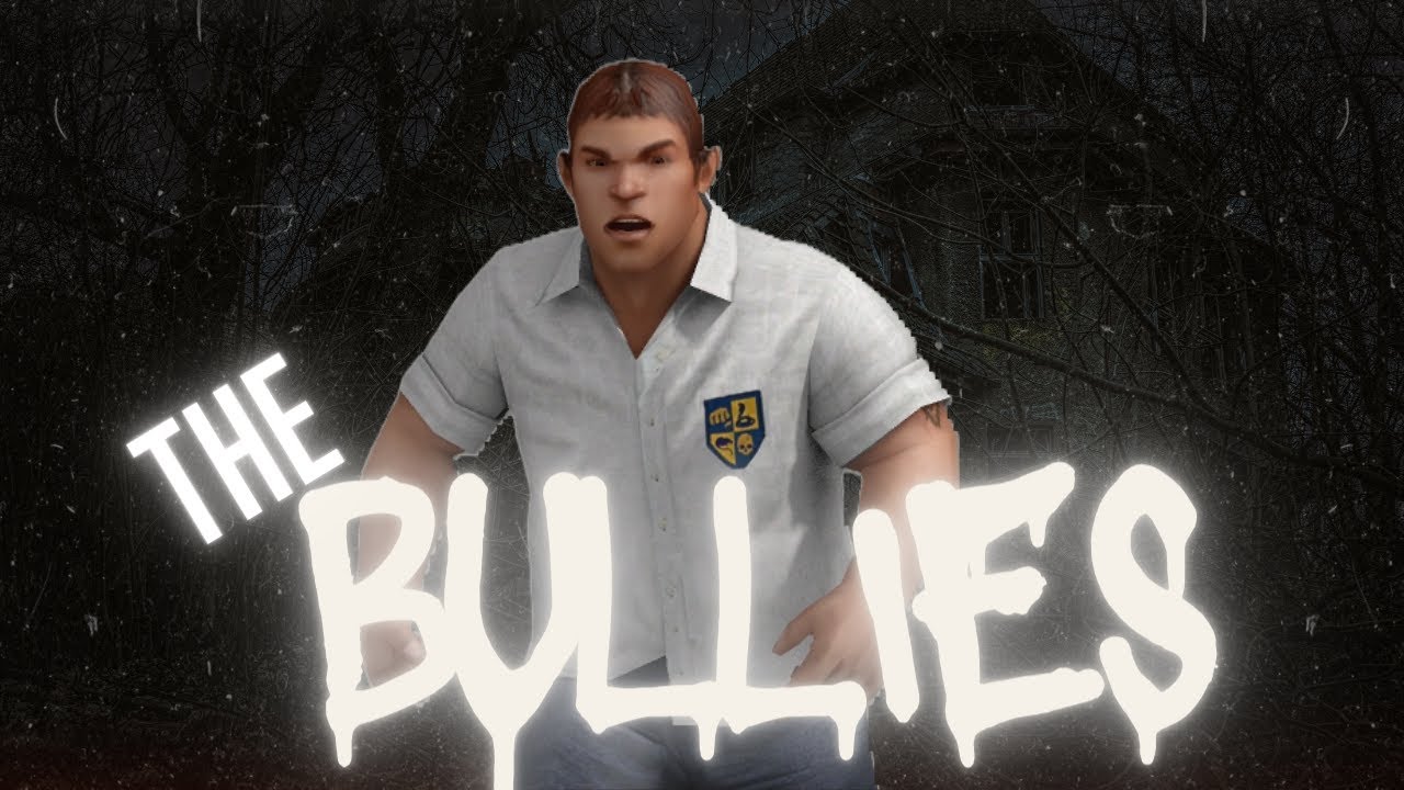 The Bullies | Bully Lore