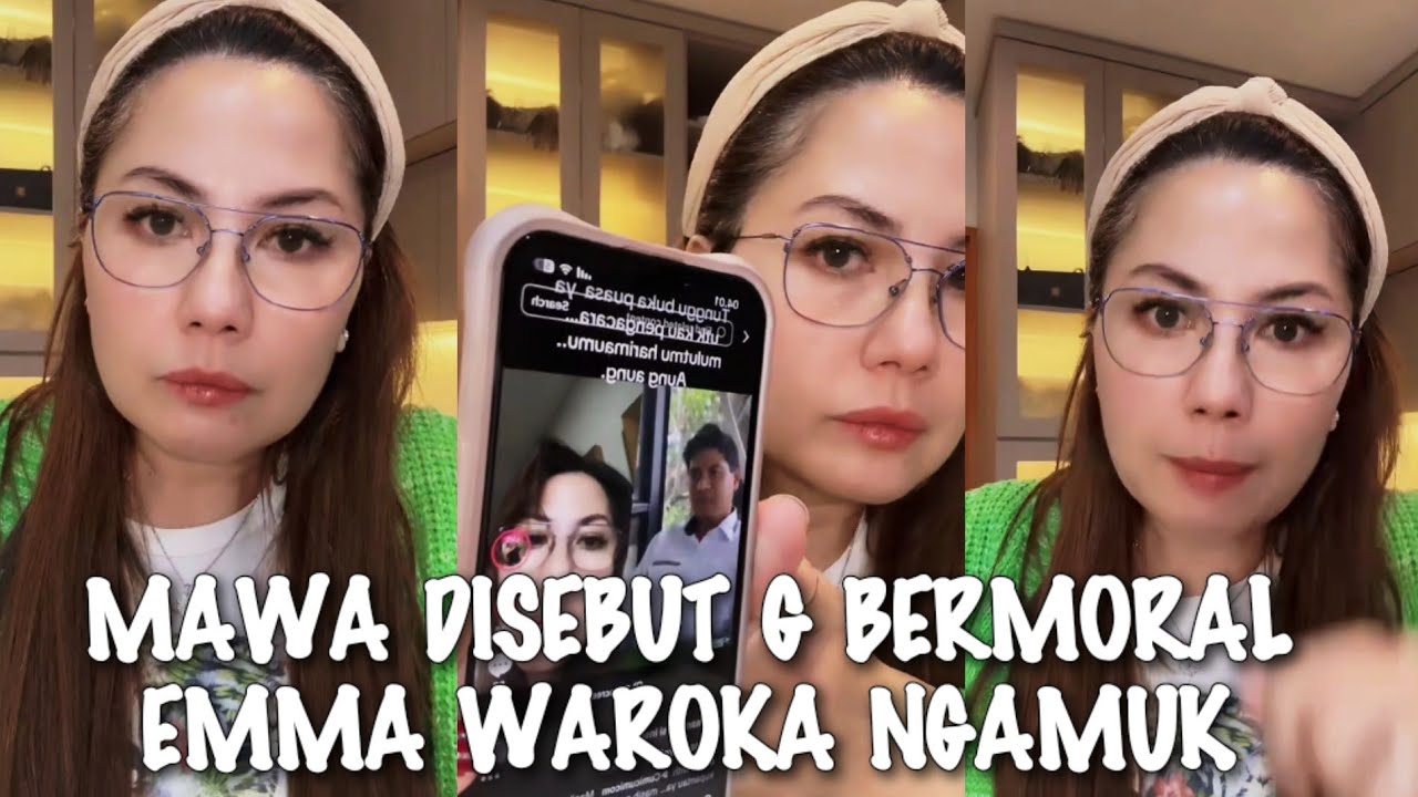 GEGER√√ MAWA DISEBUT TAK BERMORAL EMMA WAROKA NAIK PITAM NGAMUK EMOSI LABRAK PENGACARA INI