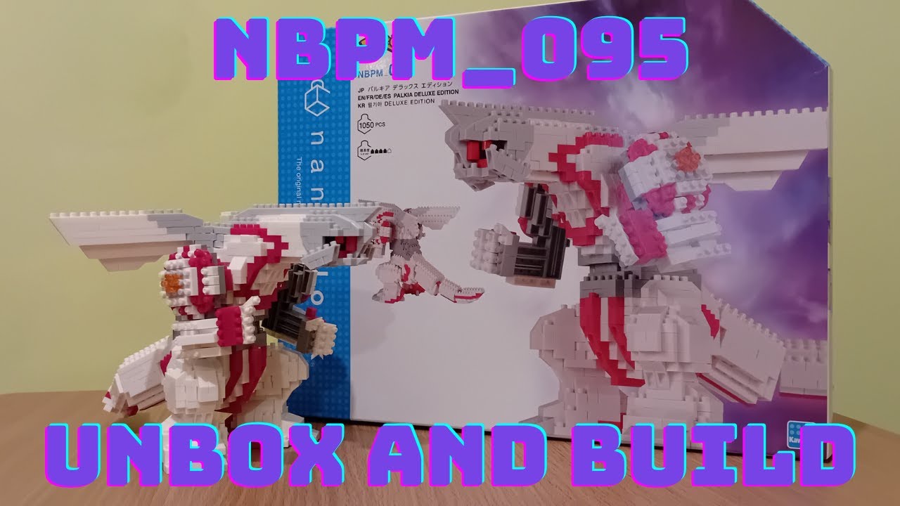 NBPM_095 Deluxe Pokemon Palkia Nanoblock Unbox and Build