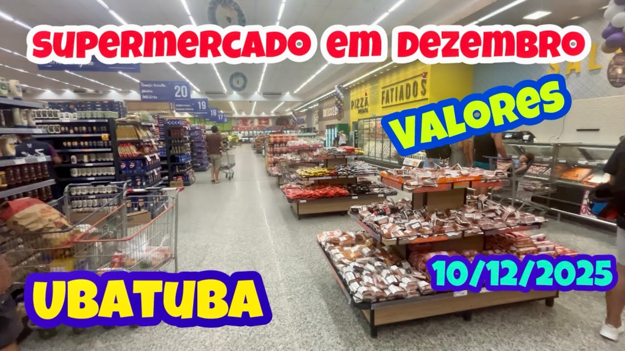 UBATUBA VEJA COMO ESTÁ OS VALORES DE PRODUTOS NO SUPERMERCADO EM DEZEMBRO DE 2025