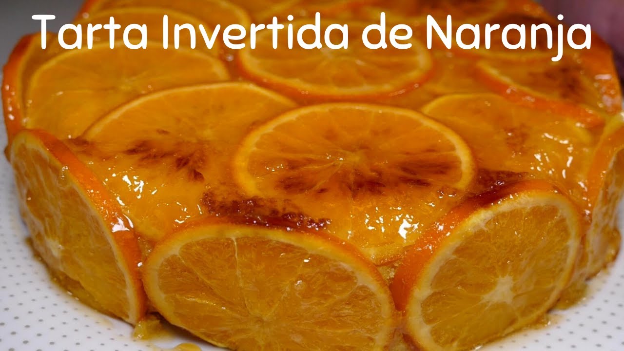 Tarta invertida de Naranja 🍊 / RECETA CASERA / Deliciosa y fácil de hacer!