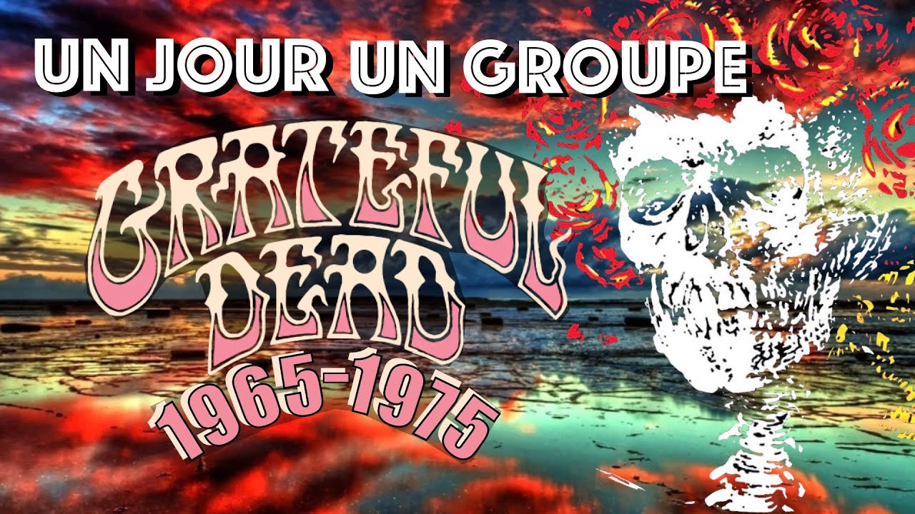 Le GRATEFUL DEAD: Légendaire et pour longtemps !