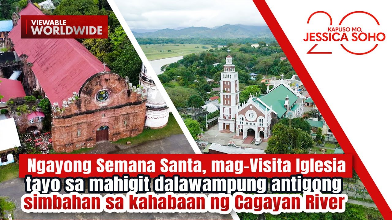 Mag-Visita Iglesia sa higit 20 antigong simbahan sa gilid ng Cagayan River | Kapuso Mo, Jessica Soho