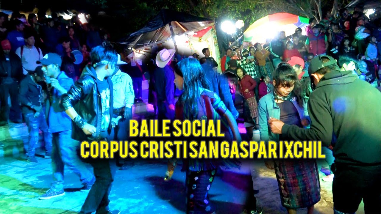 BAILE SOCIAL CORPUS CRISTI  SAN GASPAR IXCHIL