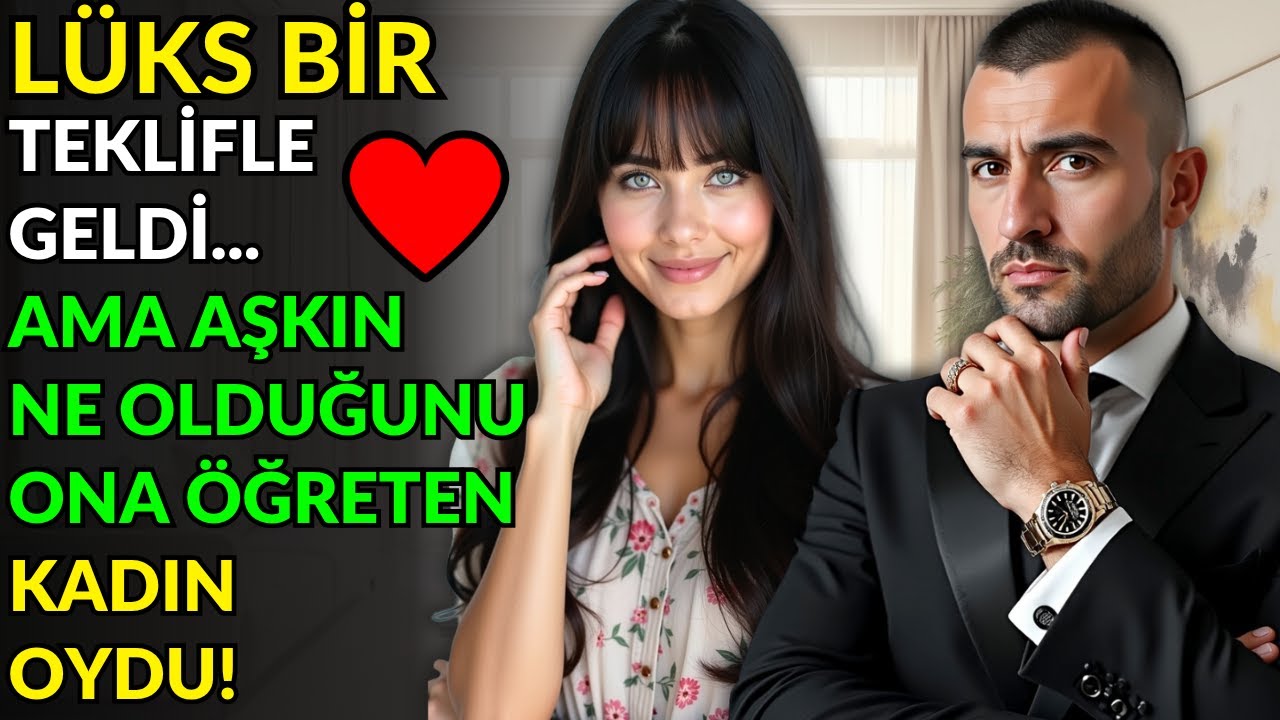 GÖSTERİŞLİ BİR TEKLİFLE GELDİ... AMA KADIN ONA AŞKI ÖĞRETTİ!