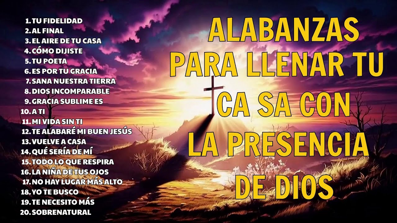 SÓLO CANCIONES QUE TRAEN LA PRESENCIA DE DIOS 🔥 ALABANZAS CRISTIANAS PODEROSAS PARA EL AYUNO