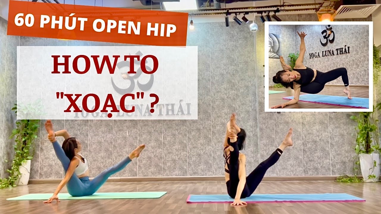 How to “Xoạc”? Yoga Nâng Cao Mở Háng hiệu quả [Yoga Luna Thái] - Open Hip - Advanced Yoga