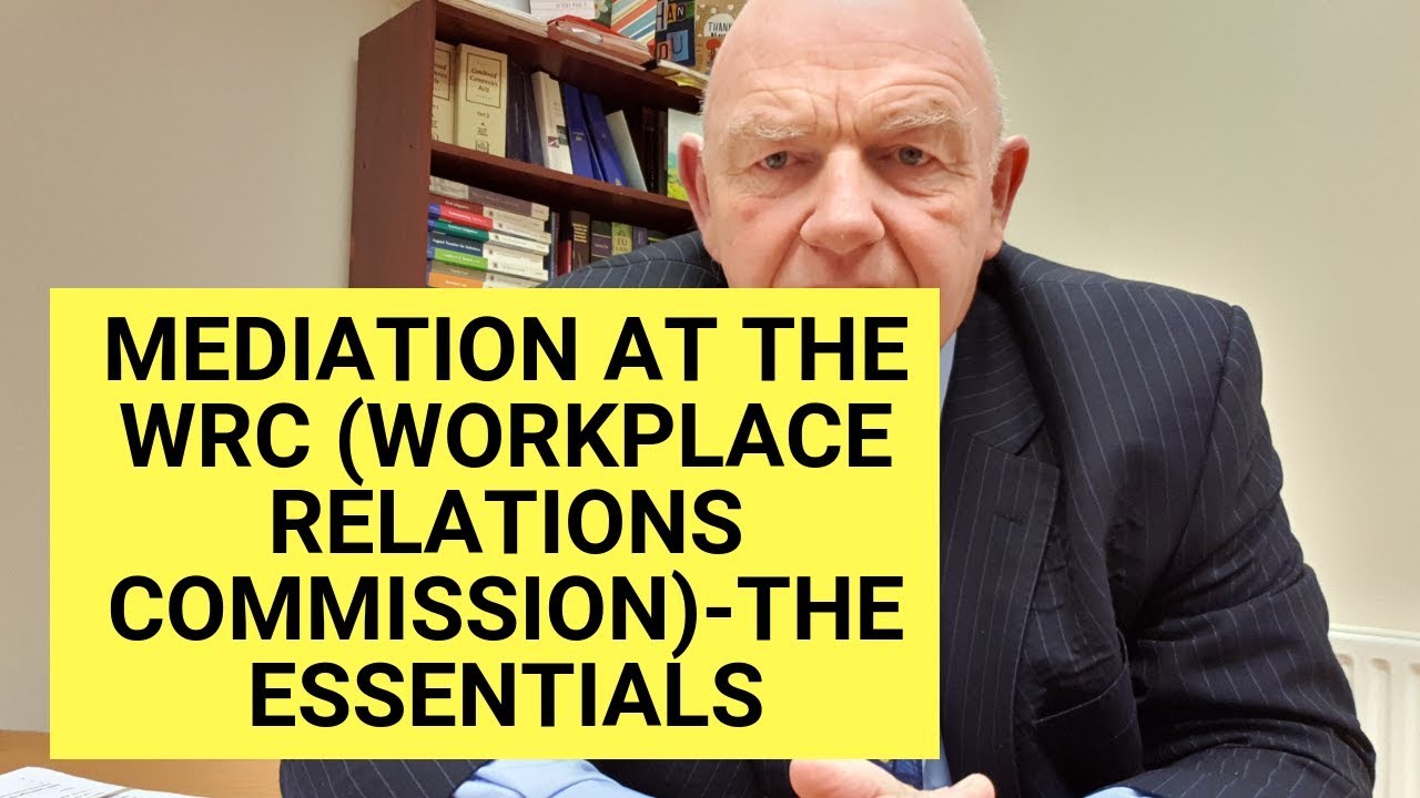Mediation at the WRC (Workplace Relations Commission)-the Essentials