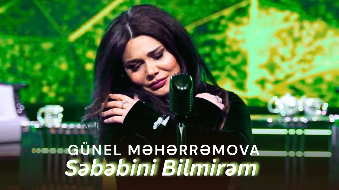 Gunel Meherremova - Sebebini Bilmirem (Official   Video) 2025