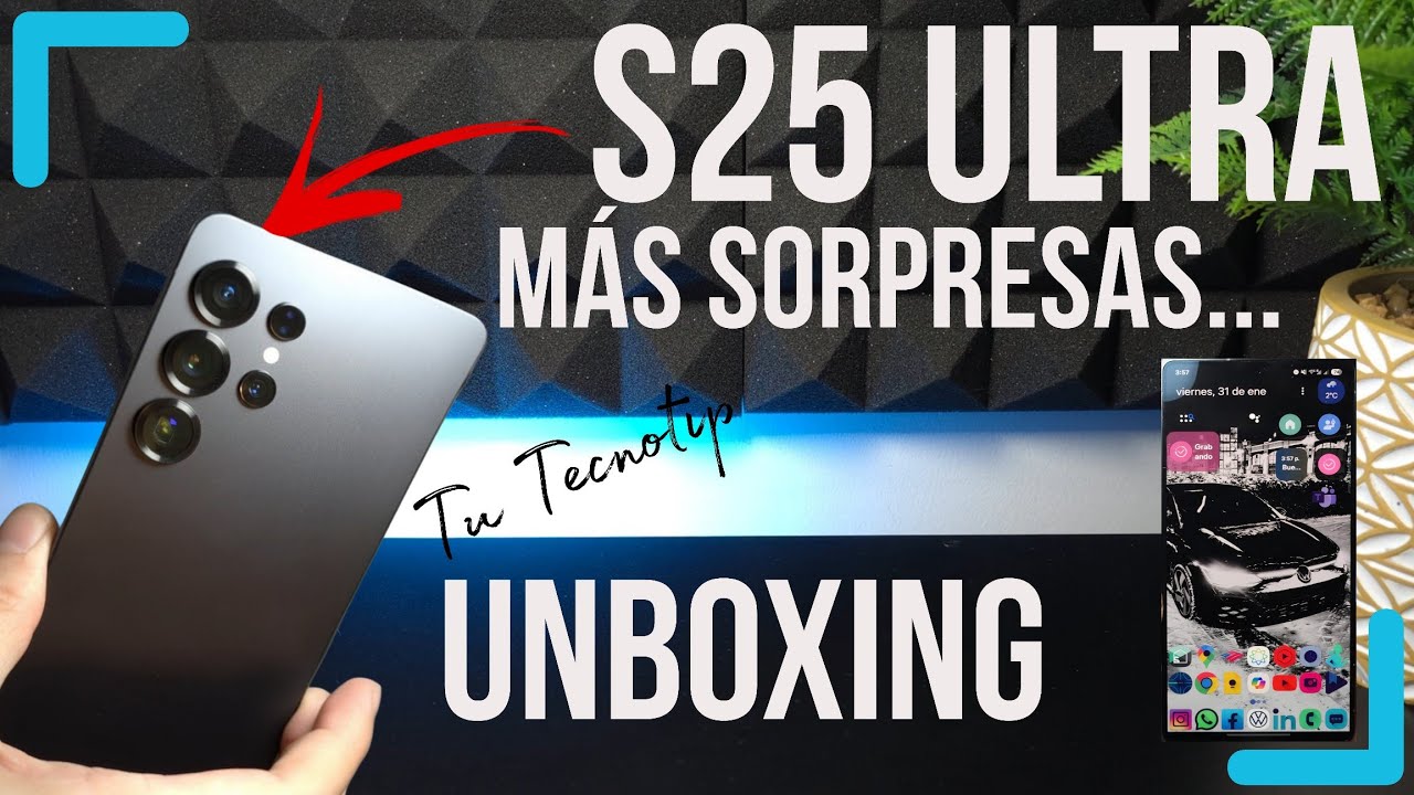 Samsung Galaxy S25 Ultra Unboxing en español