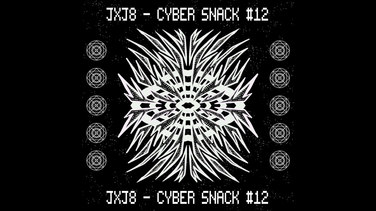JXJ8  - Cyber Snack 12 (Proper Techno Mix)