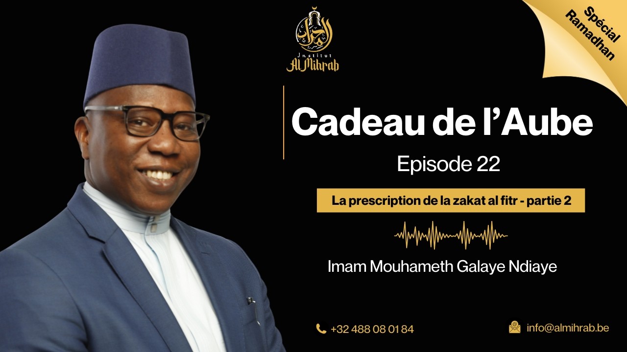Spécial Ramadan - Cadeau de l'Aube épisode 22