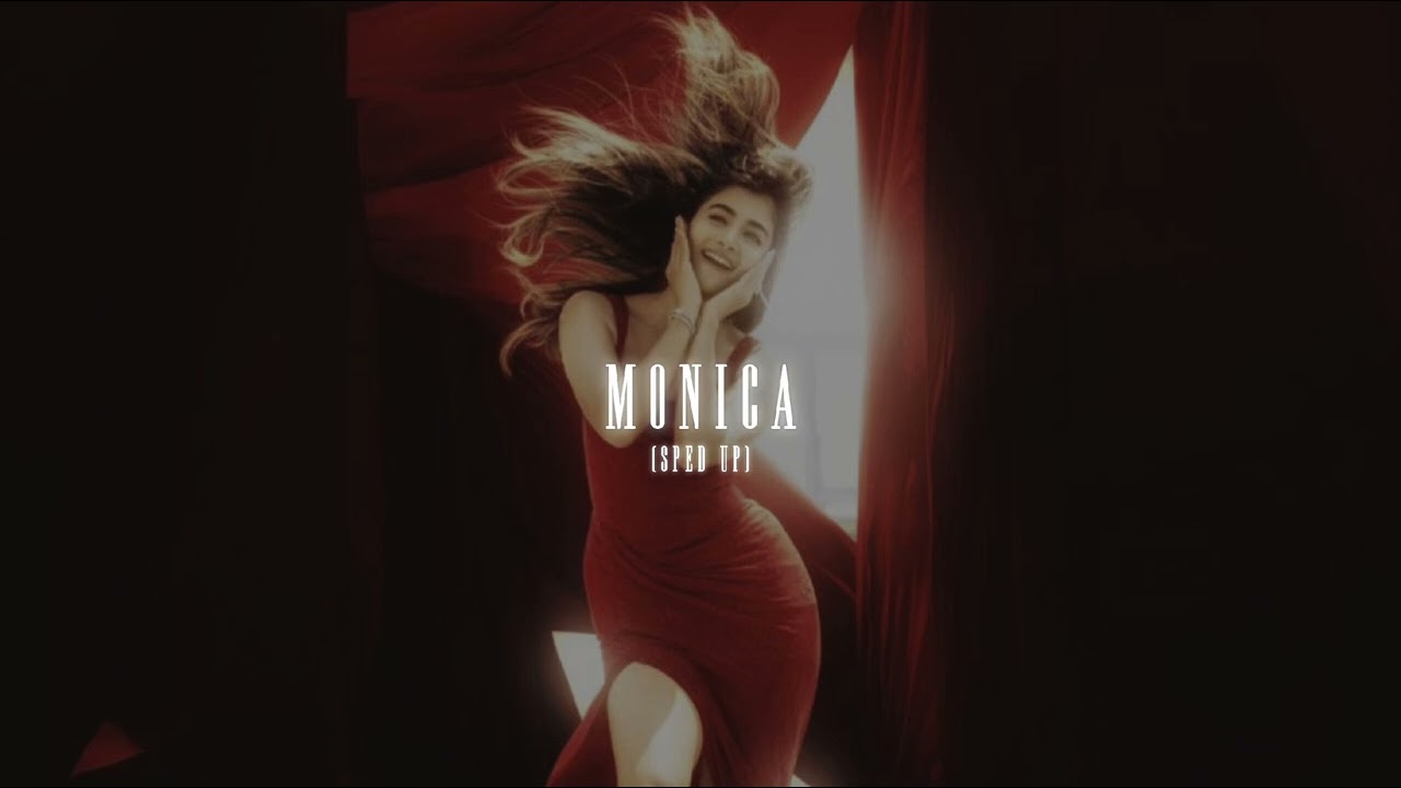 Monica - Sped Up (Coolie)