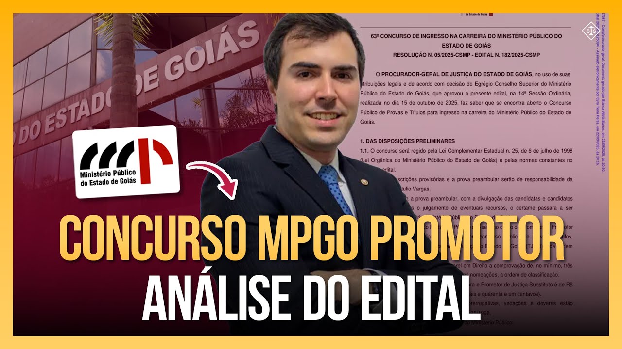 Concurso MP GO Promotor de Justi&ccedil;a - An&aacute;lise do Edital e Oportunidades 2025/2026