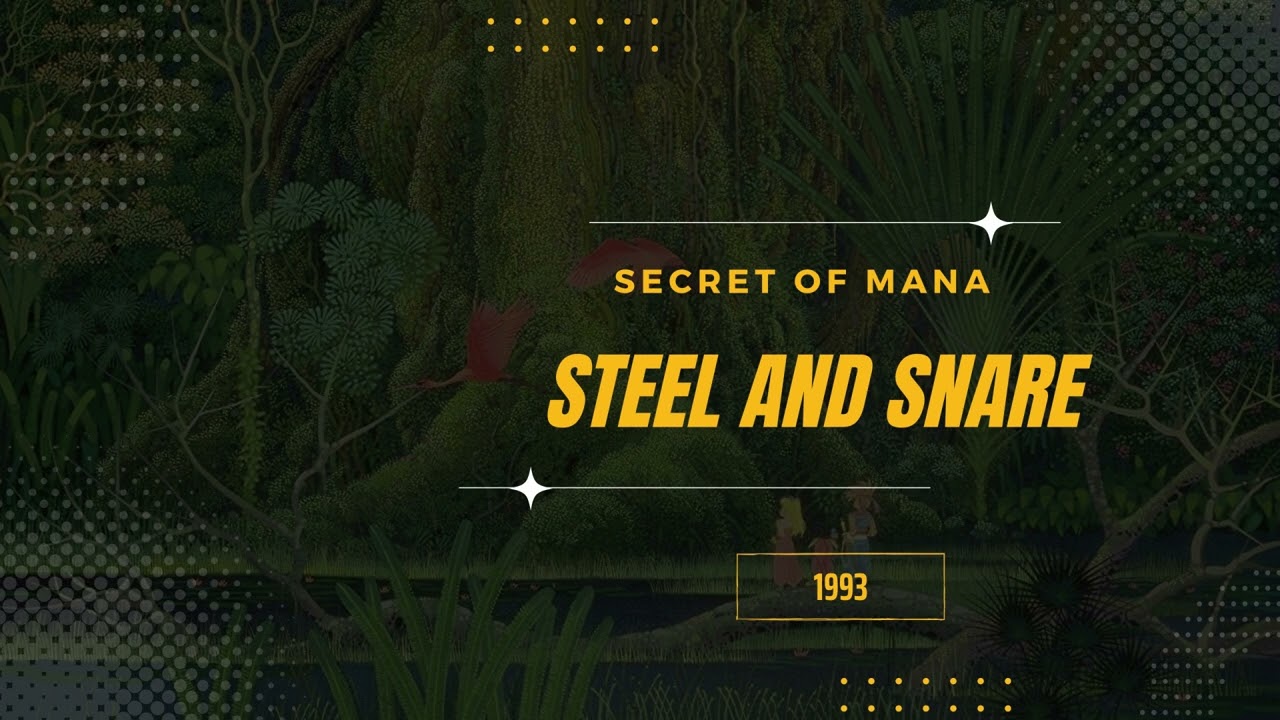Steel and Snare [Extended] - Secret of Mana