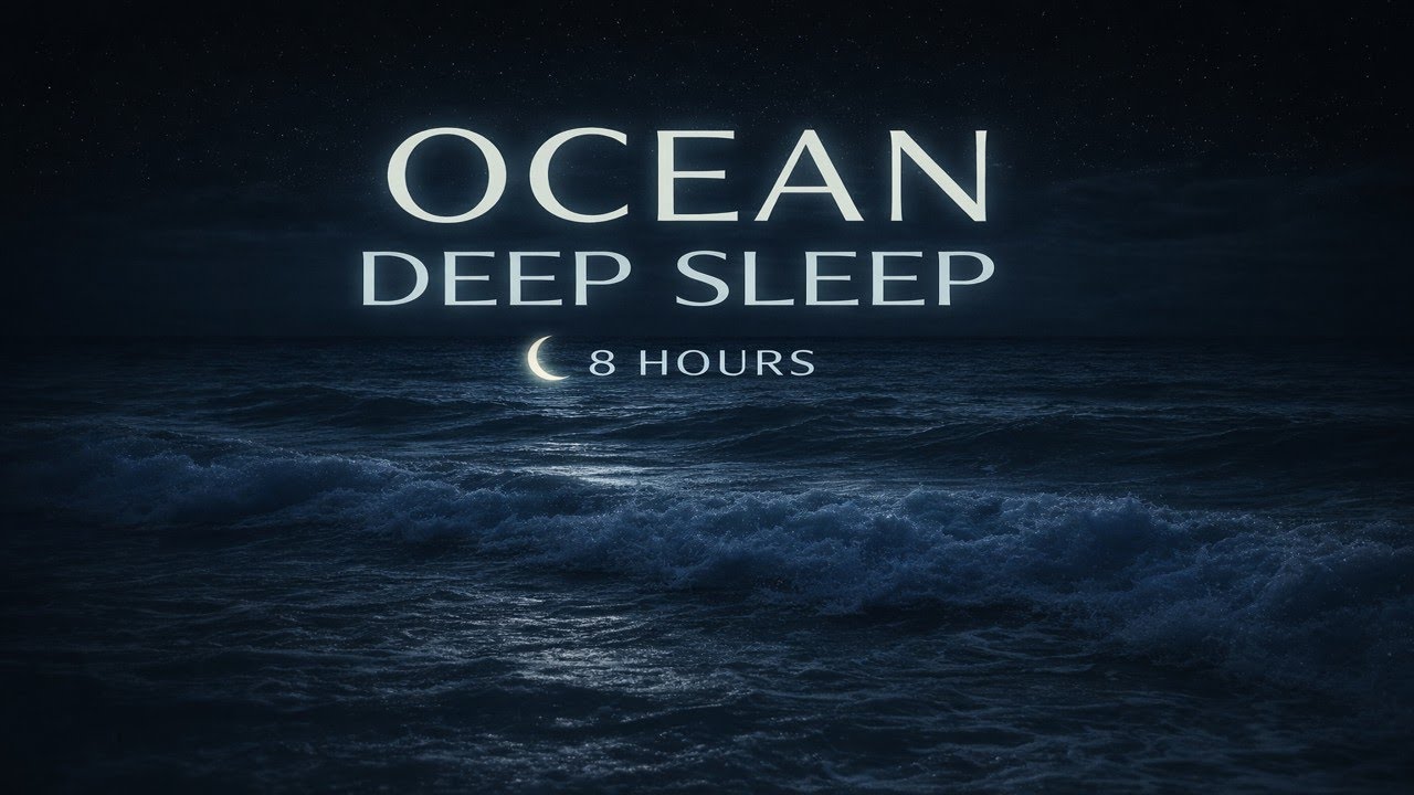 Ocean Sounds for Deep Sleep 🌙 8 Hours • No Ads in the Middle