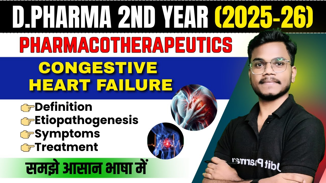 D.Pharma 2nd Year Pharmacotherapeutics | Congestive Heart Failure | Cardiovascular System