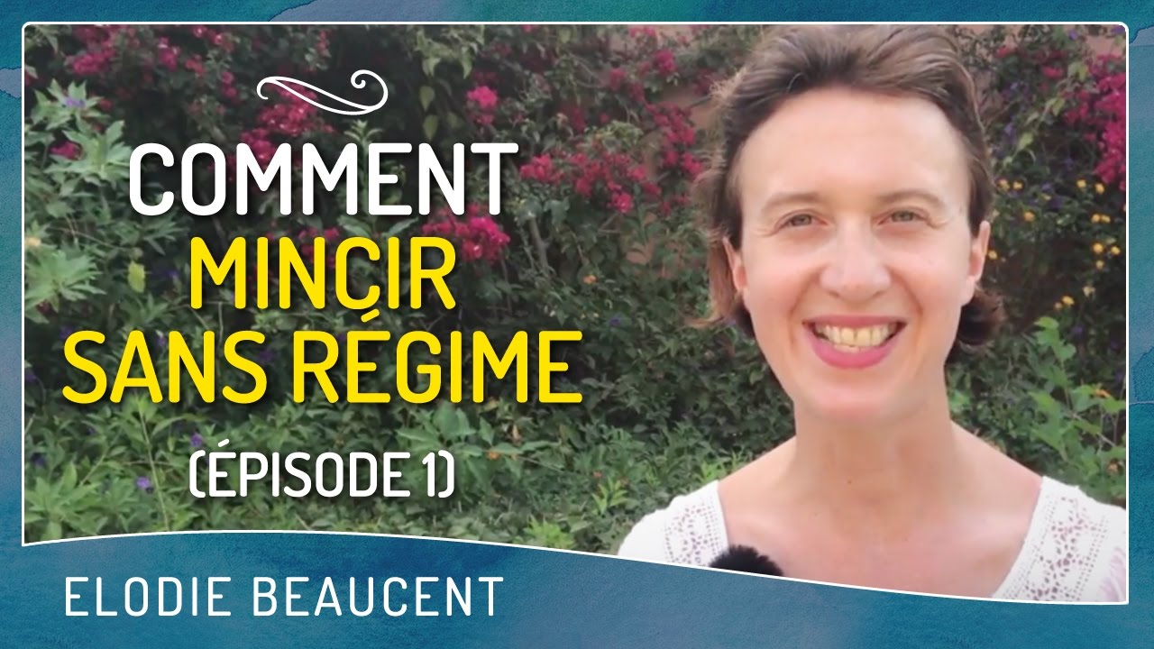 Comment mincir sans r&eacute;gime (&Eacute;pisode 1)