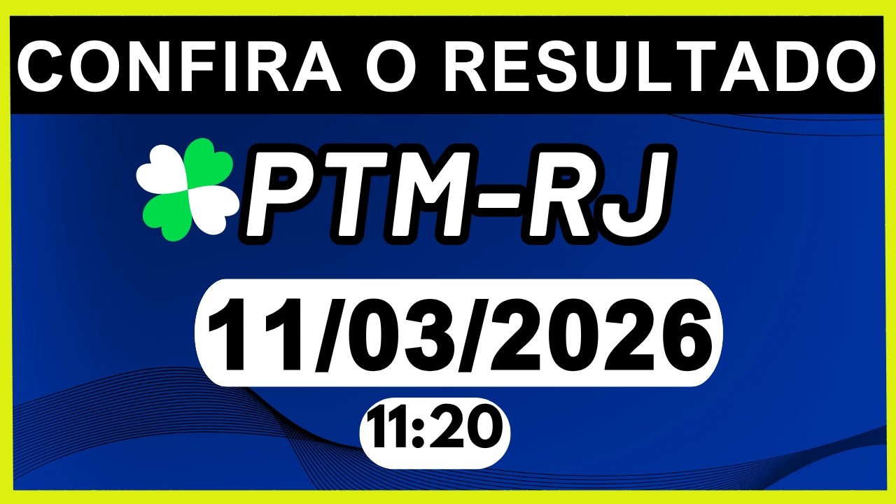 RESULTADO JB - PTM-RJ e LOOK-GO 11:20 | 11/03/2026