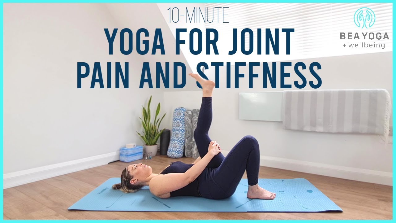 Yoga for Joint Pain and Stiffness | 10-Minute Yoga for the Joints