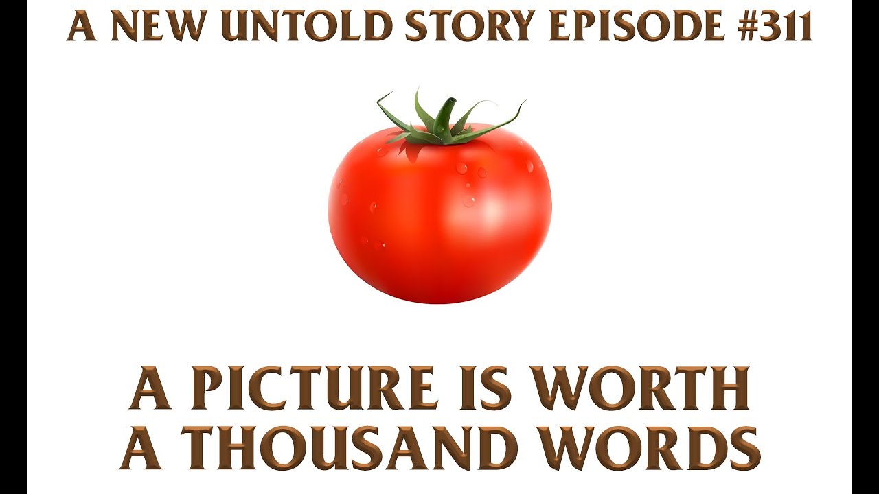A New Untold Story: Ep. 311 - A Picture Is Worth a Thousand Words