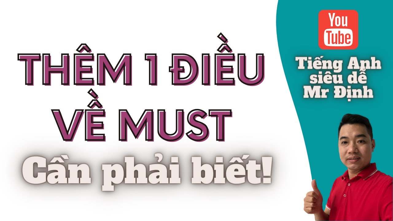 Cần phải chú ý điều này về MUST để giao tiếp tốt Tiếng Anh!!