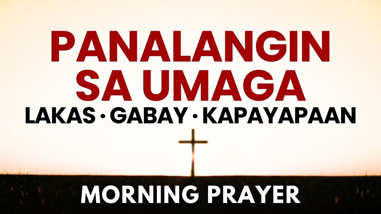 Powerful Morning Prayer ng Gabay, Lakas at Kapayapaan | Panalangin sa Umaga