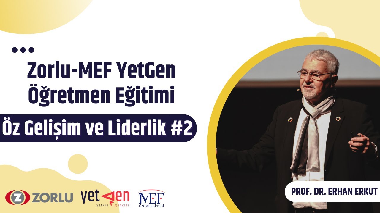 &Ouml;z Gelişim ve Liderlik #2 | Zorlu-MEF YetGen &Ouml;ğretmen Eğitimi