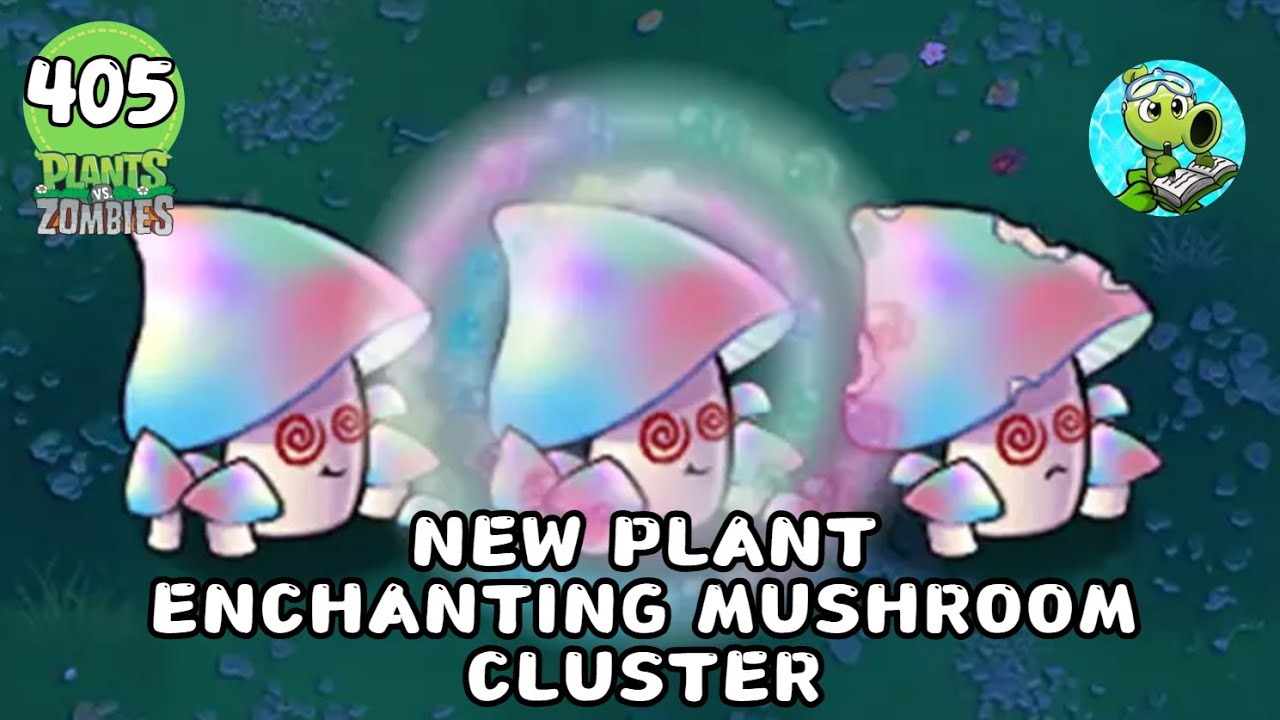 New Plant: Enchanting Mushroom Cluster【SubmarineWeiweiPVZ】