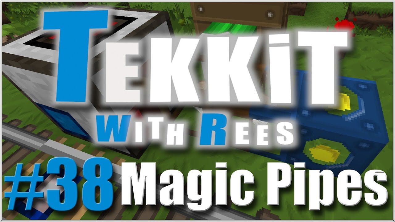 Tekkit with Rees - Episode 38: Magic Piping