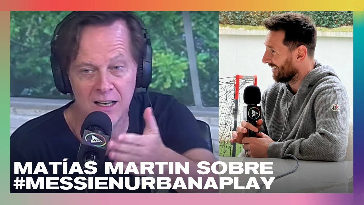 Mat&iacute;as Martin sobre la entrevista de Leo Messi con Andy Kusnetzoff | #MessiEnUrbanaPlay #TodoPasa