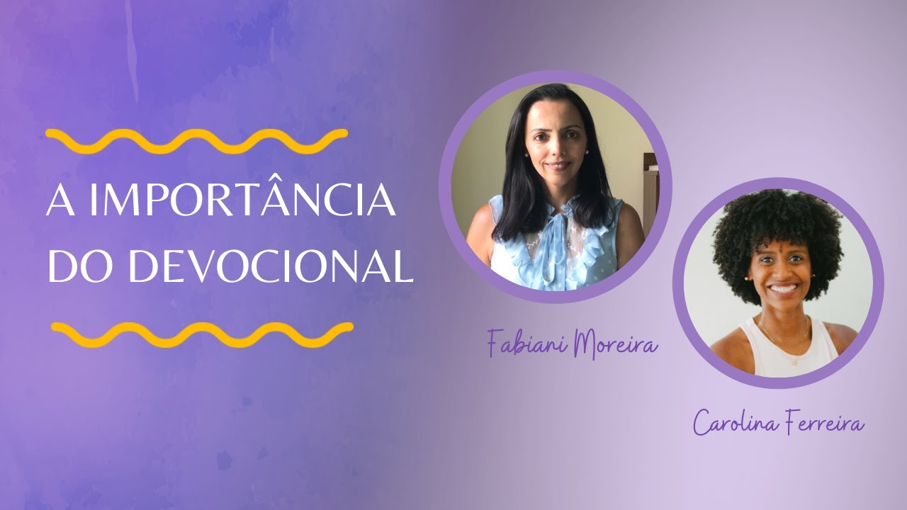 A importância do devocional - Com Fabiani Moreira