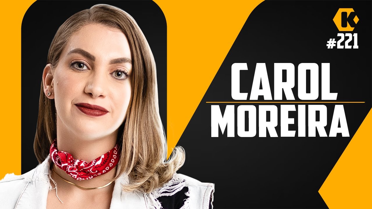 CAROL MOREIRA - APRESENTADORA (MODUS OPERANDI) - KRITIKÊ PODCAST #221