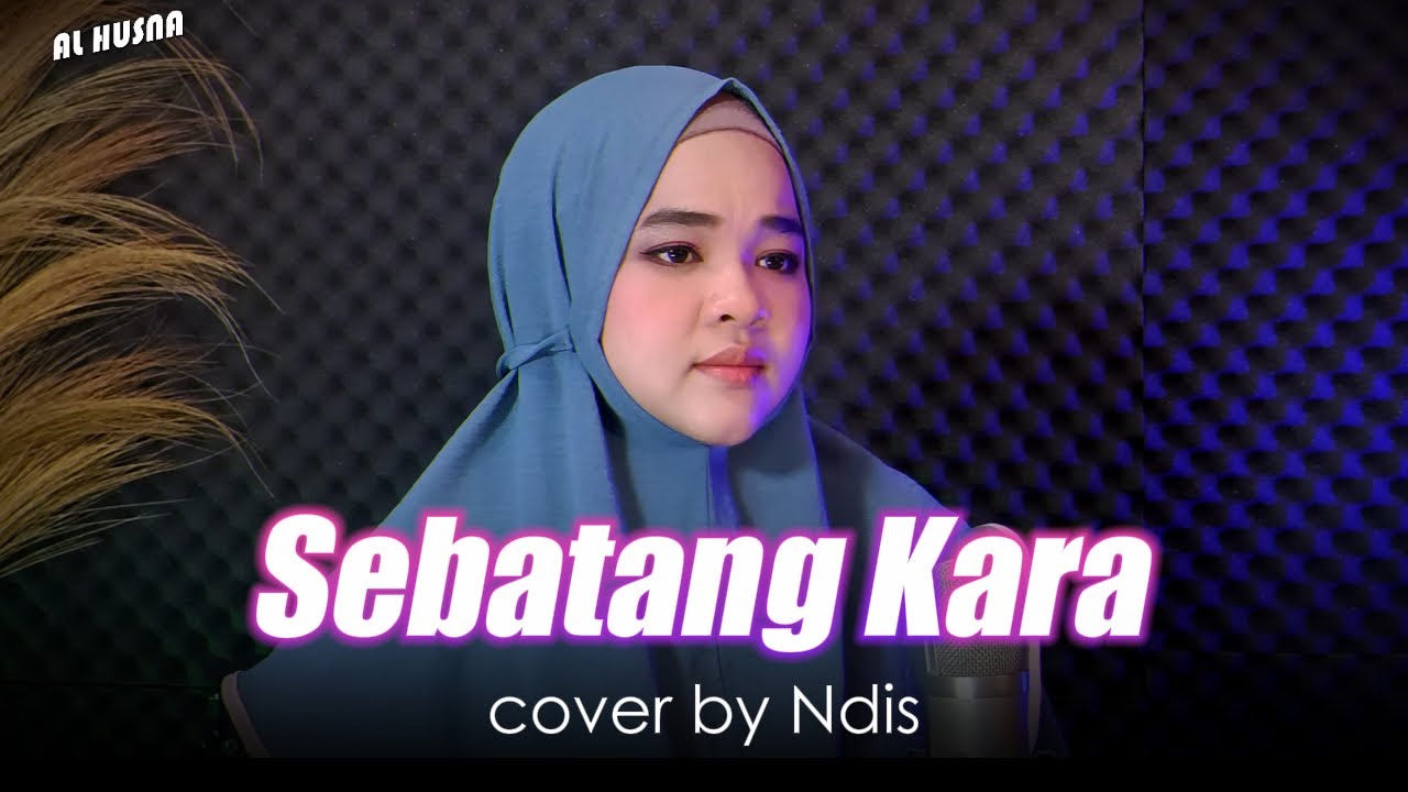 SEBATANG KARA - COVER BY NDIS