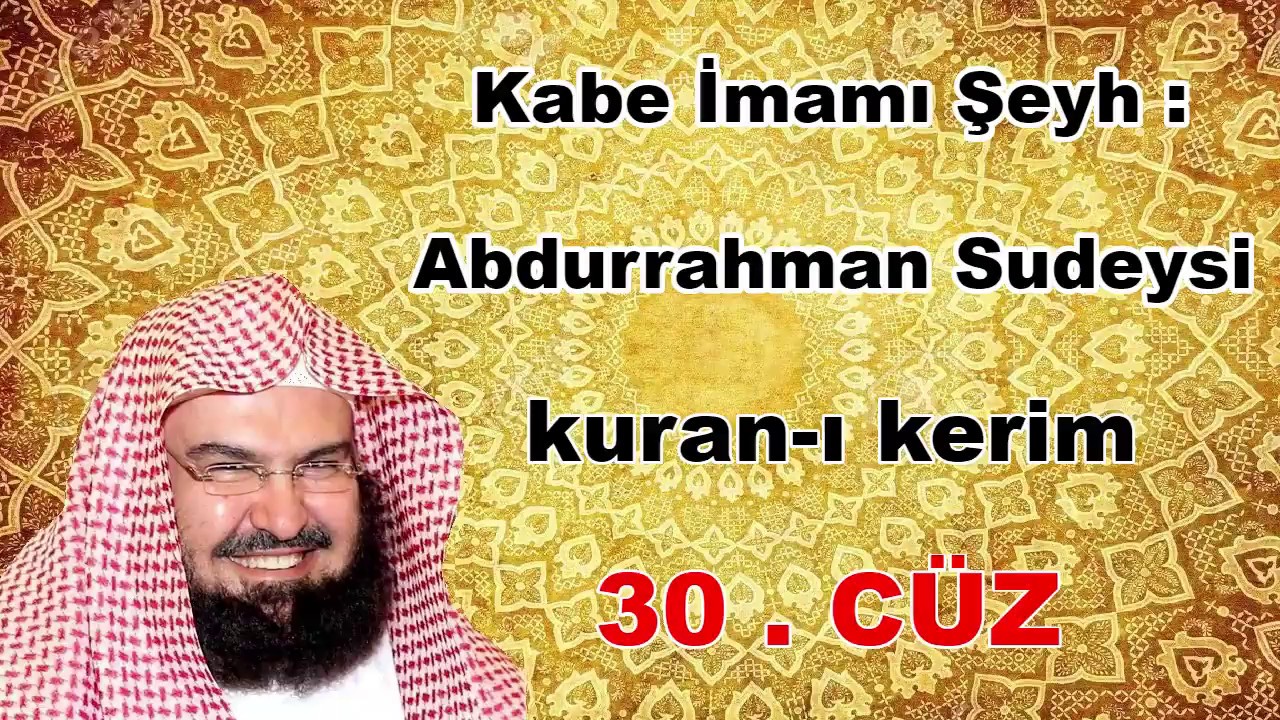 kur'an ı kerim - 30 -   c&uuml;z - Abdurrahman Es Sudeys