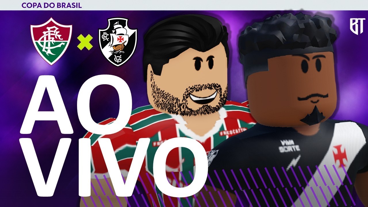 [🔴LIVE ] FLUMINENSE VS VASCO | OITAVAS DE FINAL | COPA DO BRASIL NO ROBLOX