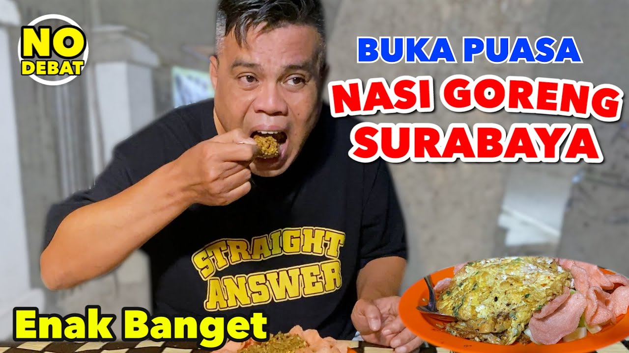 BUKA PUASA NASI GORENG SURABAYA - ENAK BANGET