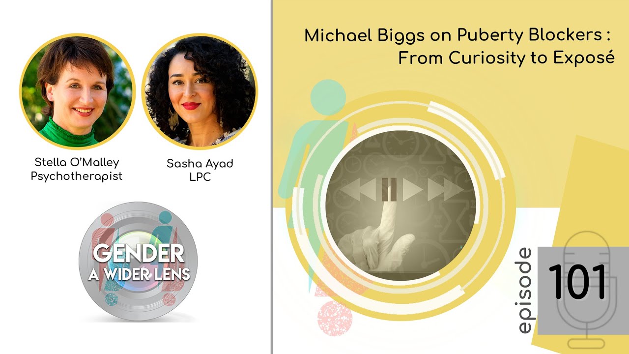 EPISODE 101: Michael Biggs on Puberty Blockers: From Curiosity to Exposé