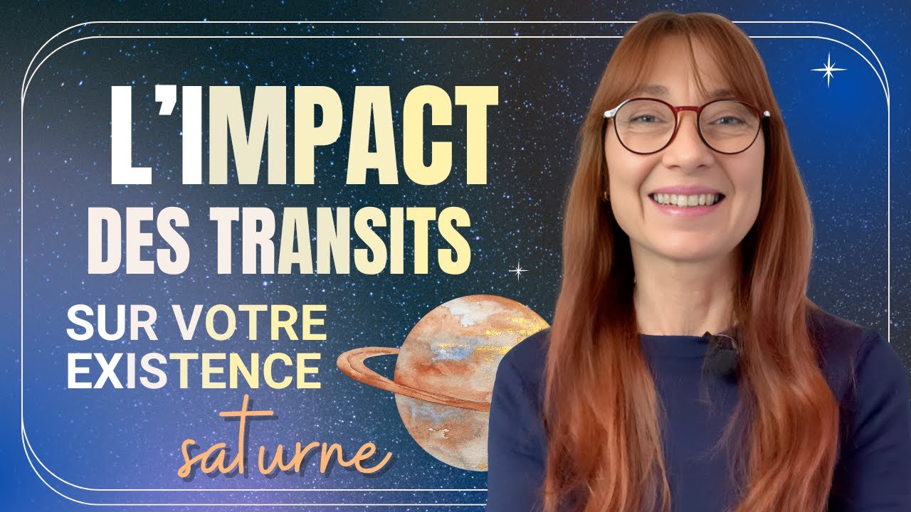 L'IMPACT DES TRANSITS SUR VOTRE EXISTENCE : Saturne