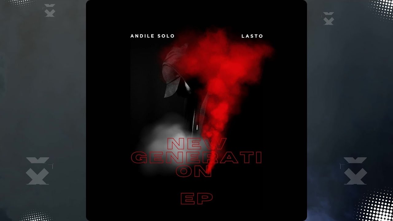 Andile Solo x Lasto - True Story